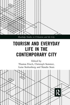 Tourism and Everyday Life in the Contemporary City | Thomas Frisch (u. a.)