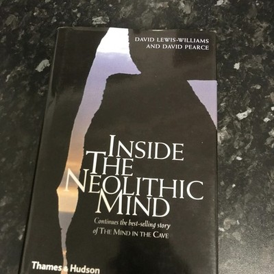 Inside the Neolithic Mind: Consciousness, Cosmos 2005  David Lewis-Williams H/B