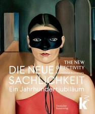 Die Neue Sachlichkeit / The New Objectivity |...