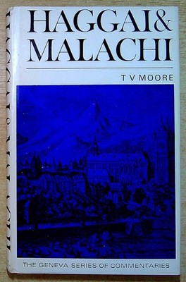 Moore, Thomas V A COMMENTARY ON HAGGAI AND MALACHI 1974 Hardback Book