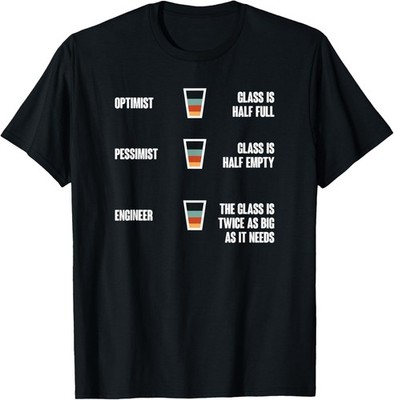 Engineer Glass Half Full Funny Engineering Humor T-Shirt