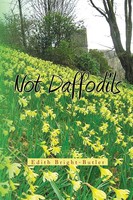 Edith Bright-Butler | Not Daffodils | Taschenbuch | Englisch (2011) | Xlibris