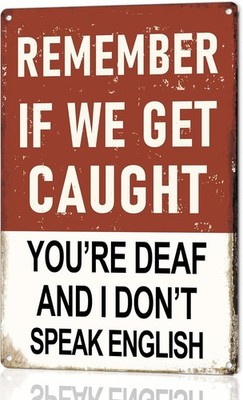 Remember If We Get Caught Funny Tin Metal Signs Home Décor 8x12