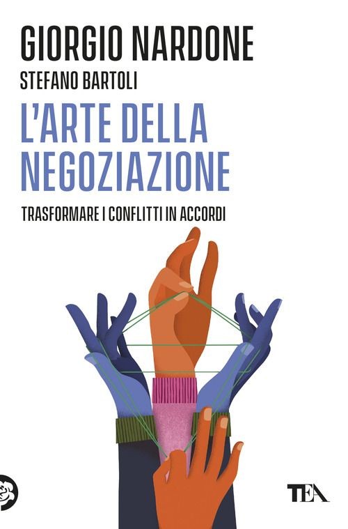 Tea Edizioni L'arte Della Negoziazione - Giorgio Nardone, Stefano Bartoli - Immagine 5