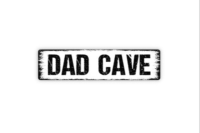 Dad Cave Sign -  Man Cave Lounge Garage Bar Rustic Metal Street Sign or Door