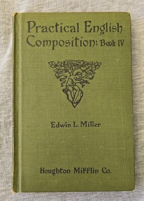 Practical English Composition: Book IV 1917