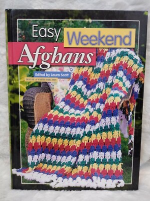 Easy Weekend Afghans edited by Laura Scott  Throw Baby Blanket Crochet Book