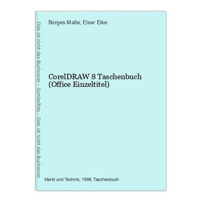 CorelDRAW 8 Taschenbuch (Office Einzeltitel) Borges Malte / Eike, Elser: