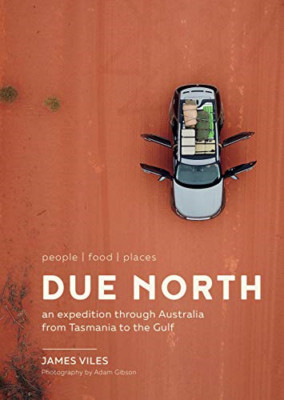 An Due North: expedition through Australia from Tasmani - Hardback NEW Viles, Ja