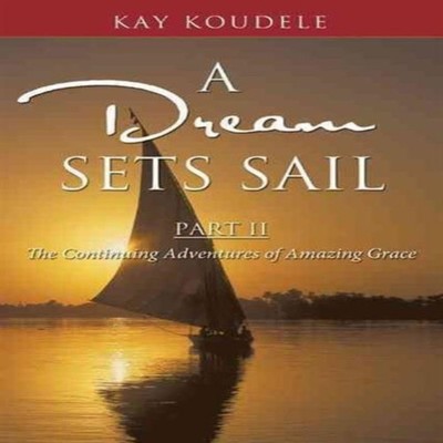 A Dream Sets Sail Part II The Continuing Adventures of Amazing Gr