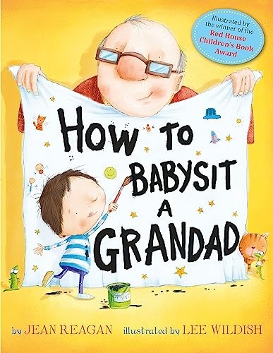 How to Babysit a Grandad By Jean Reagan, Lee Wildish. - Image 4
