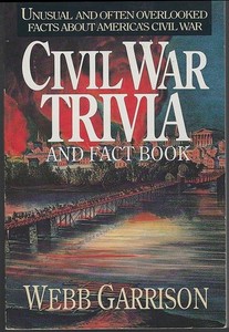Civil War Trivia and Fact Book by Webb Garrison Unusual Often Overlooked 1992