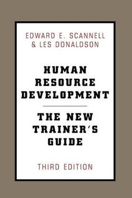 Human Resource Development: The New Trainer's Guide, 3rd Ed by Les Donaldson (En