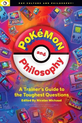 Michaud Nicolas Pokemon and Philosophy (Tascabile) (PRESALE 16/10/2025)