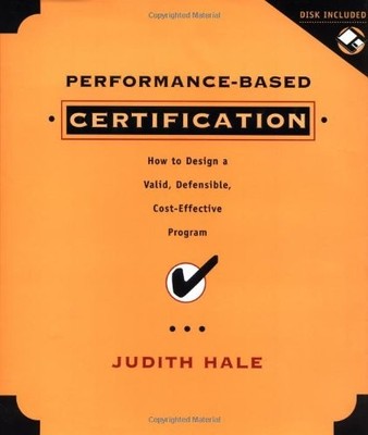 PERFORMANCE-BASED CERTIFICATION : HOW TO DESIGN A VALID, By Judith Hale **NEW**