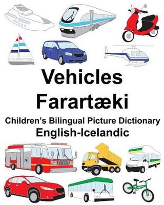 English-Icelandic Vehicles/Farartki Children's Bilingual Picture Dictionary by R