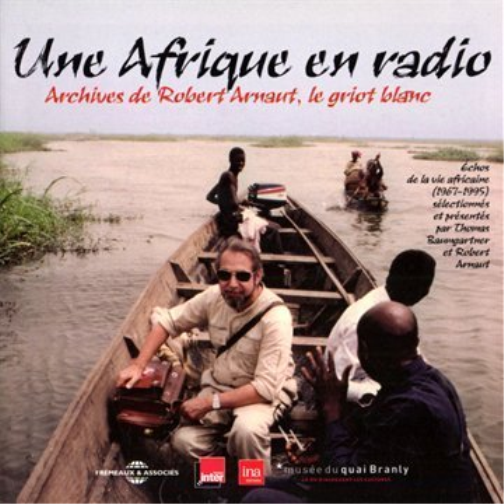 Robert Arnaut Une Afrique En Radio: Archives De Robert Arnaut, Le Griot Bla (CD)