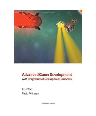 Advanced Game Development with Programmable Graphics Hardware, Alan Watt