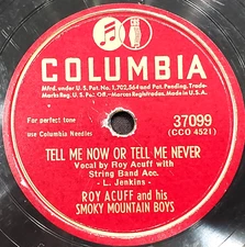 SALE 1946 Roy Acuff  VG 78 RPM 10 in Columbia 37099 Tell Me Now or Tell Me Never