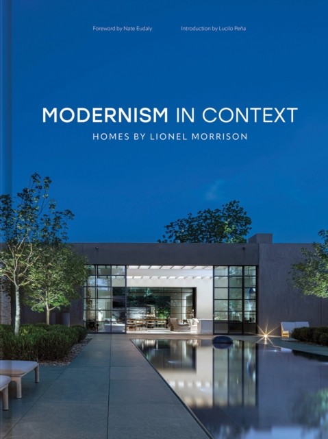 Modernism in Context Homes by Lionel Morrison by Lionel Morrison (Hardback Book)