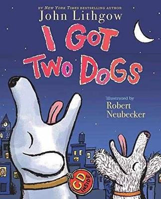 I Got Two Dogs: (Book and CD) - Hardcover, by Lithgow John - Very Good