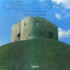 Malcolm Lipkin - The Nash Ensemble, Clifford's Tower (The Music Of Malcolm Lipki