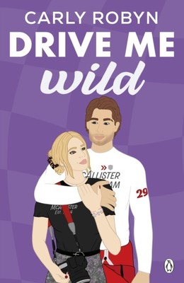 Drive Me Wild by Carly Robyn (Paperback Book)