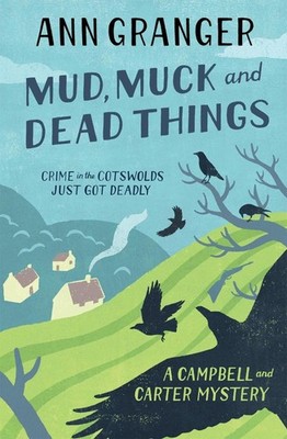 Mud, Muck and Dead Things (Campbell & Carter Mystery 1): An English country crim