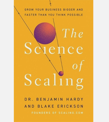NEW - Science of Scaling : Grow Your Business Bigger and Faster than You Think