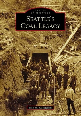 NEW Arcadia Publishing Seattle's Coal Legacy, WA 9781467103992 Images of America