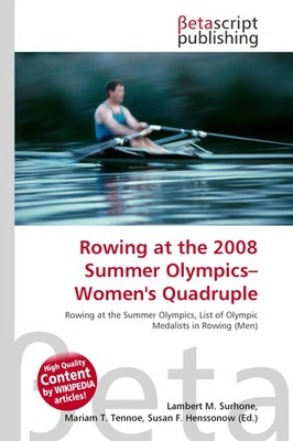 Lambert M. Surhone (u. a.) | Rowing at the 2008 Summer Olympics-Women's...
