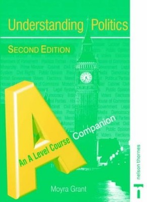 Understanding Politics - An A-Level Course Companion Second Edit