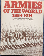 Armies Of The World 1854-1914 By David Woodward (Hard Cover) 1978