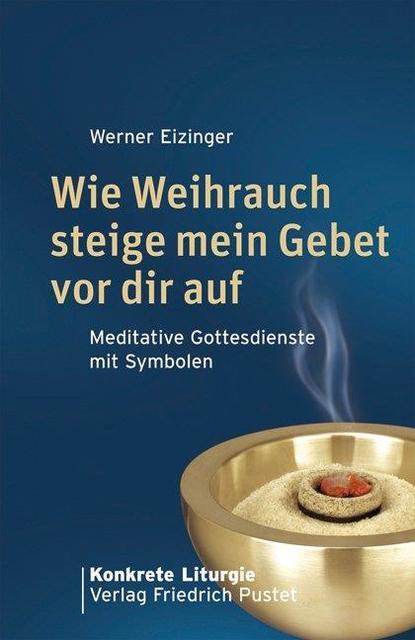 Wie Weihrauch Steige Mein Gebet Vor Dir Auf Werner Eizinger