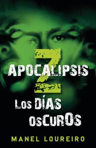 Apokalypse Z Dunkle Tage Roman Manel Loureiro Apocalipsis Z: Los Días Oscuros by Loureiro, Manel 9780307741745 | eBay
