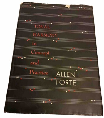 Tonal Harmony In Concept And Practice by Allen Forte.1962. 1st Edition. HC / DJ.