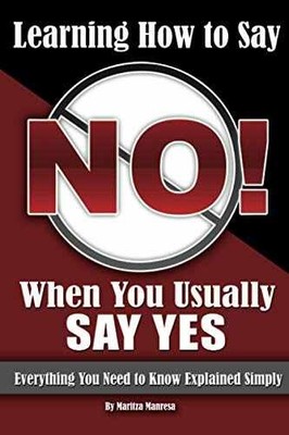 Learning How to Say No When You - Paperback, by Manresa Maritza - Very Good