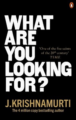 What Are You Looking For?: Lessons on Loving Yourself, Others and the World by J