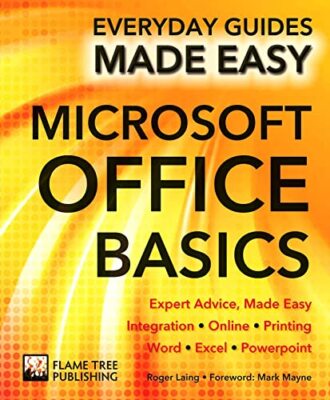 Microsoft Office Basics: Expert Advice, Made Easy (Everyday Guid