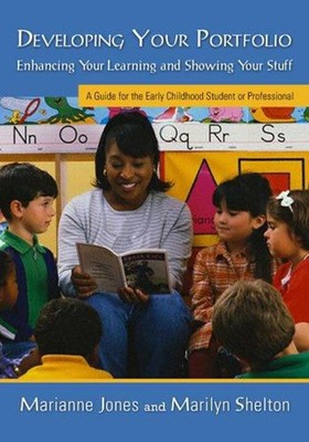 Developing Your Portfolio--Enhancing Your Learning and Showing Yo