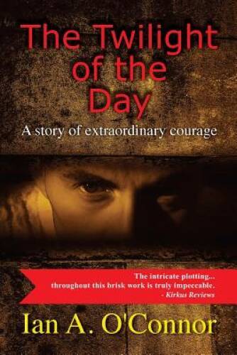 The Twilight of the Day - Paperback By OConnor, Ian A - GOOD