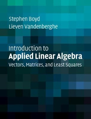 Introduction to Applied Linear Algebra | Vectors, Matrices, and Least Squares
