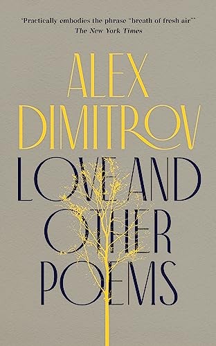 Love and Other Poems by Alex Dimitrov 9781472157188 NEW Free UK Delivery - Image 2