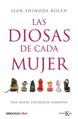 Las diosas de cada mujer: Una nueva psicología femenina