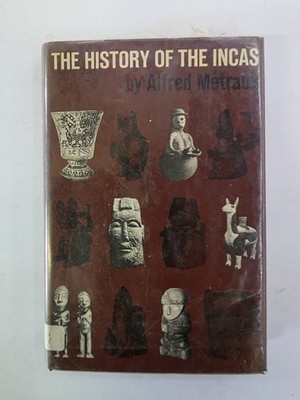 The History of the Incas Alfred Métraux Vintage Hardcover Book Pantheon 1969