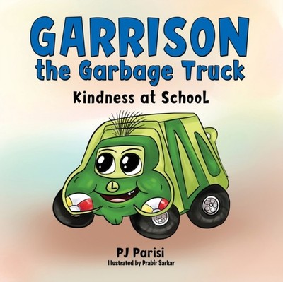 Parisi - Garrison the Garbage Truck  Kindness at School - New paperbac - X555z