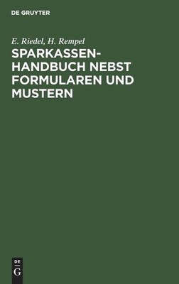 Sparkassenhandbuch Nebst Formularen Und Mustern by E. Riedel (German) Hardcover 