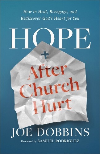 Joe Dobbins Hope after Church Hurt (Tascabile)
