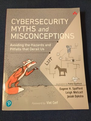 Cybersecurity Myths and Misconceptions : Avoiding the Hazards and Pitfalls That