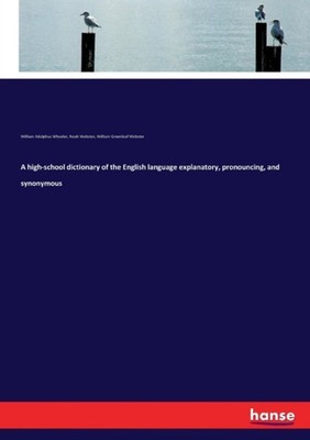 A high-school dictionary of the English language by Noah Webster PAPERBACK